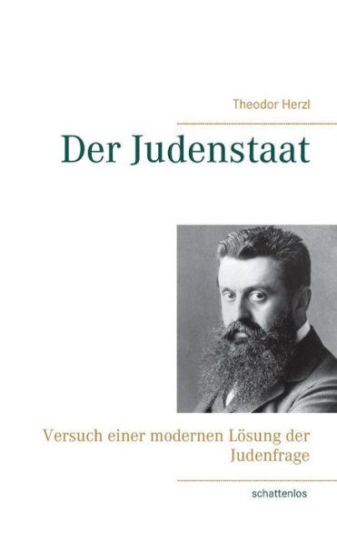 Der Judenstaat: Versuch einer modernen Lösung der Judenfrage