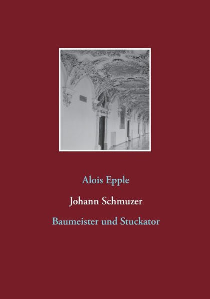 Johann Schmuzer: Baumeister und Stuckator