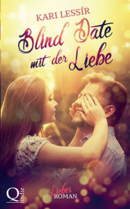 Title: Blind Date mit der Liebe, Author: Kari Lessïr