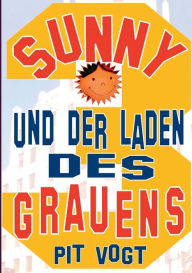 Title: Sunny und der Laden des Grauens: Sunny´s Hollywoodstern 3, Author: Pit Vogt