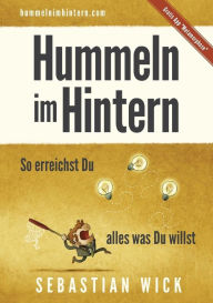 Title: Hummeln im Hintern: So erreichst Du alles was Du willst, Author: Sebastian Wick