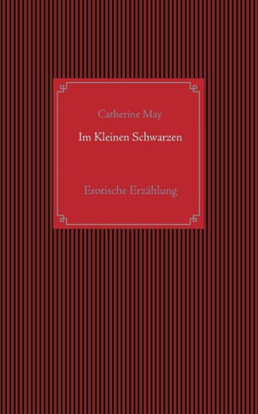 Im Kleinen Schwarzen: Erotische Erzählung