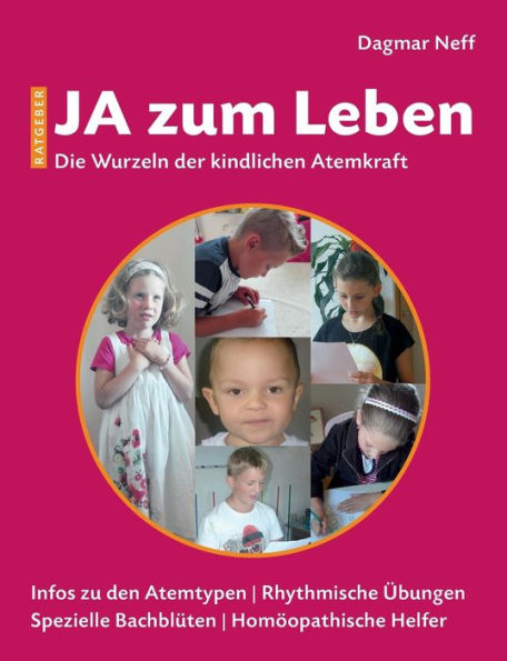 Ja zum Leben: Die Wurzeln der kindlichen Atemkraft