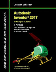 Title: Autodesk Inventor 2017 - Einsteiger-Tutorial Hubschrauber, Author: Christian Schlieder