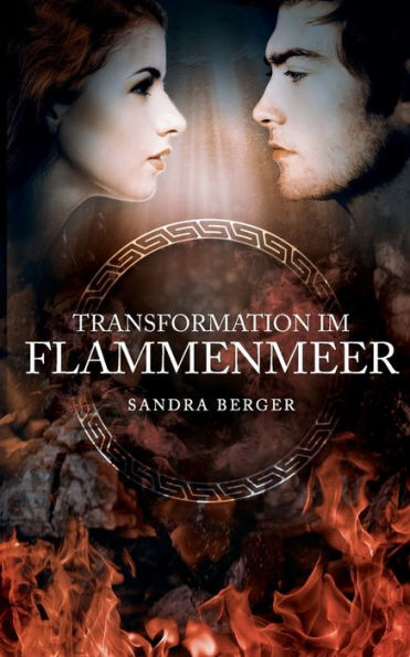Transformation im Flammenmeer