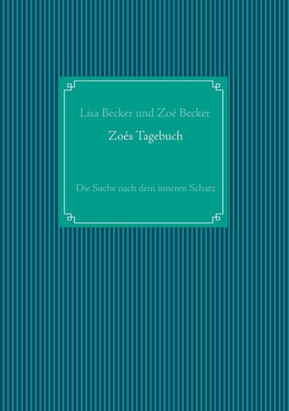 Zoés Tagebuch: Die Suche nach dem inneren Schatz