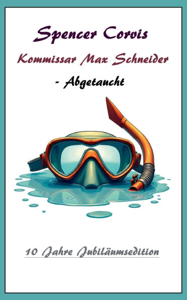 Kommissar Max Schneider - Abgetaucht: 10 Jahre JubilÃ¯Â¿Â½umsedition