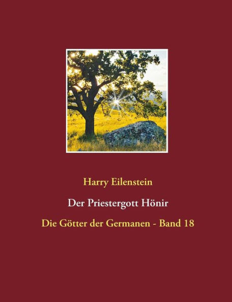 Der Priestergott Hönir: Die Götter der Germanen - Band 18