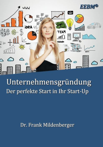 Unternehmensgründung: Der perfekte Start in Ihr Start-Up