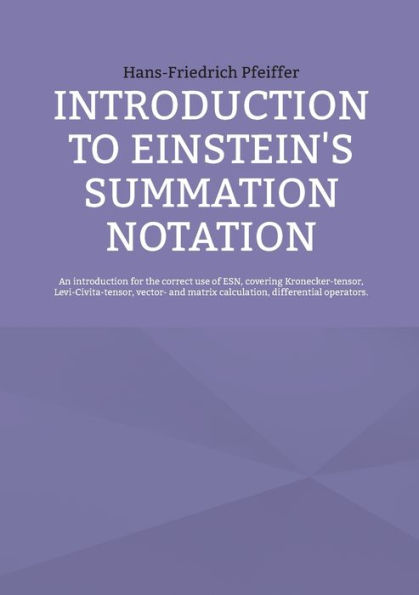 Introduction to Einstein's Summation Notation