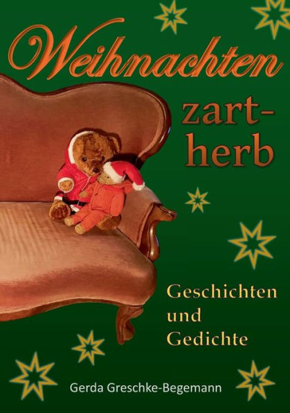 Weihnachten zart-herb: Geschichten und Gedichte
