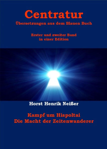 Centratur - zwei Bände in einer Edition: Kampf um Hispoltai - Die Macht der Zeitenwanderer