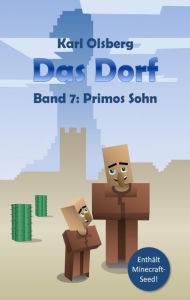 Title: Das Dorf Band 7: Primos Sohn, Author: Karl Olsberg