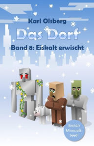 Title: Das Dorf Band 8: Eiskalt erwischt, Author: Karl Olsberg