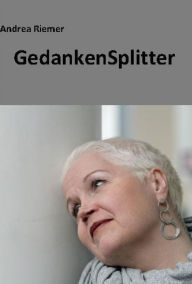 Title: GedankenSplitter, Author: Andrea Riemer