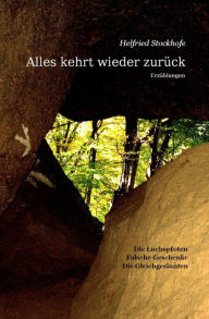 Title: Alles kehrt wieder zurück, Author: Helfried Stockhofe