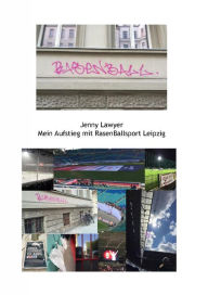 Title: Mein Aufstieg mit RasenBallsport Leipzig, Author: Jenny Lawyer