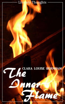 The Inner Flame Clara Louise Burnham Literary Thoughts Editionnook Book - 