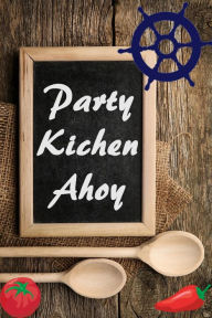 Title: Party Kichen Ahoy: D' 1000 beschte Rezepter fir académique, Author: Bernhard Long