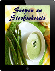 Title: Soepen en Stoofschotels: 200 recepten voor de fijne van de Waterkant (Soepen en Hutspot Keuken), Author: Bernhard Long