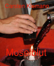 Title: Moselblut: Ein Weinkrimi, Author: Carsten Klemann