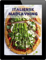 Title: Italiensk Madlavning: De 200 bedste opskrifter fra Pasta og Pizza Køkken (Italiensk Køkken), Author: Bernhard Long
