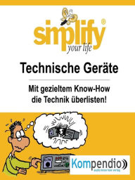 Title: simplify your life - Technische Geräte, Author: Werner und Marion Küstenmacher