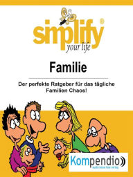 Title: Simplify your life: Familie, Author: Werner und Marion Küstenmacher