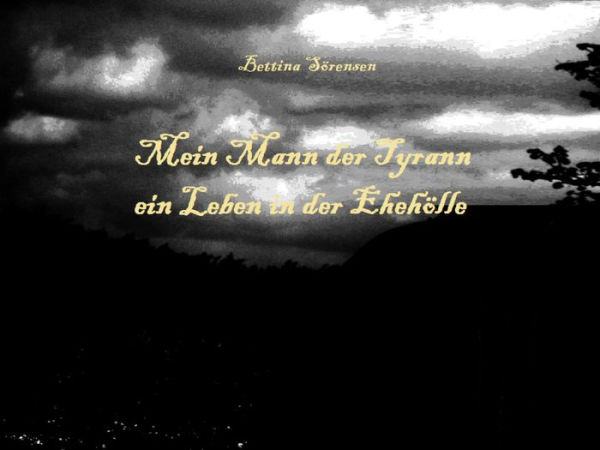 Mein Mann der Tyrann - ein Leben in der Ehehölle: Spannende Geschichte über den Alltag einer Ehe mit Kindern.