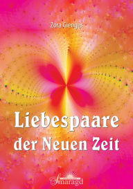 Title: Liebespaare der Neuen Zeit, Author: Zora Gienger