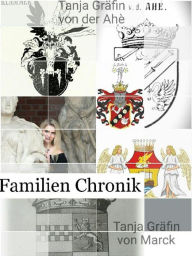Title: Familienchronik: Stambaum, Author: Tanja Gräfin von der Ahe`