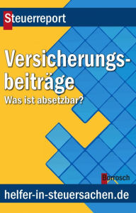 Title: Versicherungsbeiträge: Was ist absetzbar, Author: Friedrich Borrosch