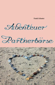 Title: Abenteuer Partnerbörse, Author: Frank Schuster