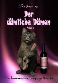 Title: Der dämliche Dämon: Ein humorvoller Fantasy-Roman, Author: Elke Bulenda