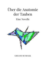 Title: Über die Anatomie der Tauben, Author: Gregor Musiolik