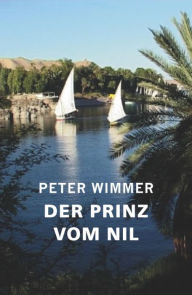 Title: Der Prinz vom Nil: Achmed Omara Ali, Author: Peter Wimmer