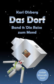 Title: Das Dorf Band 9: Die Reise zum Mond, Author: Karl Olsberg