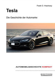 Title: Tesla - Die Geschichte der Automarke, Author: Frank O. Hrachowy