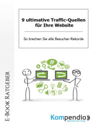 Title: 9 ultimative Traffic-Quellen für Ihre Website: So brechen Sie alle Besucher-Rekorde., Author: Werner und Marion Küstenmacher