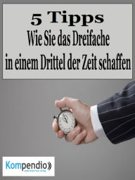 Title: Zeitmanagement: Wie Sie das Dreifache in einem Drittel der Zeit schaffen, Author: Alessandro Dallmann