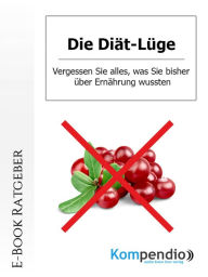 Title: Die Diät-Lüge: Vergessen Sie alles, was Sie bisher über Ernährung wussten!, Author: Daniela Nelz