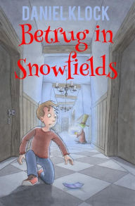 Title: Betrug in Snowfields, Author: Daniel Klock