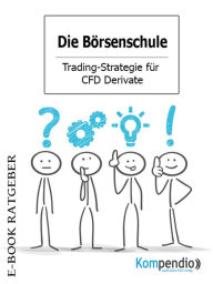 Title: Die Börsenschule - Trading-Strategie für CFD Derivate, Author: Adam White