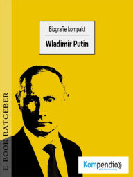 Title: Biografie kompakt: Wladimir Putin, Author: Adam White