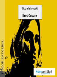 Title: Biografie kompakt - Kurt Cobain, Author: Adam White