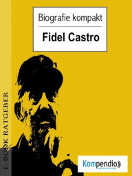 Title: Biografie kompakt - Fidel Castro, Author: Adam White