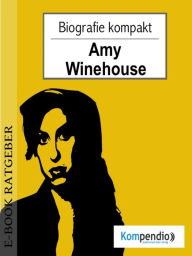 Title: Amy Winehouse (Biografie kompakt), Author: Adam White