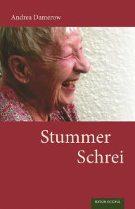 Title: Stummer Schrei: kein Untertitel, Author: Andrea Damerow