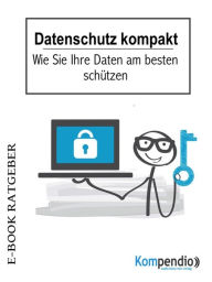 Title: Datenschutz kompakt: Wie Sie Ihre Daten am besten schützen, Author: Daniela Nelz
