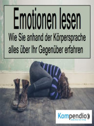 Title: Emotionen lesen: Wie Sie anhand der Körpersprache alles über Ihr Gegenüber erfahren, Author: Alessandro Dallmann